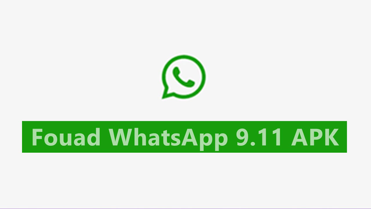 Fouad whatsapp 9.11 apk download