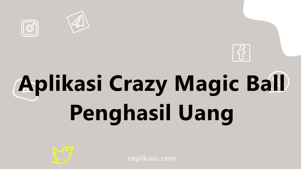 Cara Dapat Cuan dari Crazy Magic Ball Aplikasi Penghasil Uang Terbaru  Membayar ke E-Wallet - Tribunjateng.com