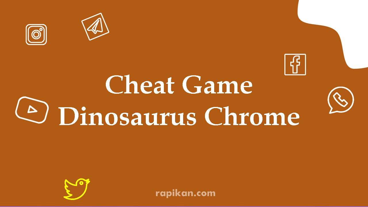 Cara Cheat Game Dinosaurus T-Rex Google Chrome, Gak Bisa Mati!